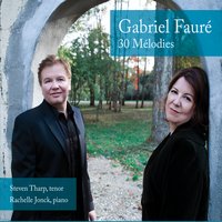 Steven Tharp - Gabriel Faure 30 Melodies